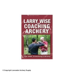 Larry Wise On Coaching Archery