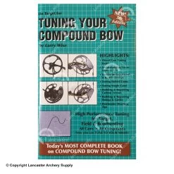 Tuning Your Compound Bow 5th Edition Book By Larry Wise