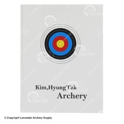 The Archery Book By Coach Kim, Hyung Tak